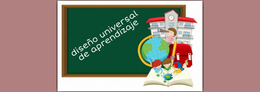 diseño universal de aprendizaje